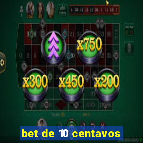 bet de 10 centavos